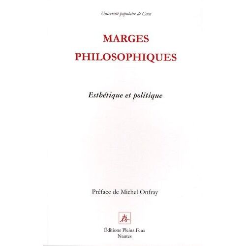 Marges Philosophiques - Esthétique Et Politique