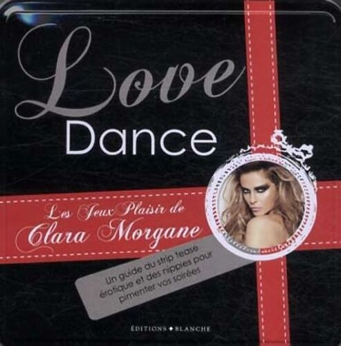 Love Dance - Les Jeux Plaisir De Clara Morgane