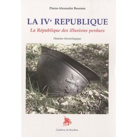 La Ive République - La République Des Illusions Perdues