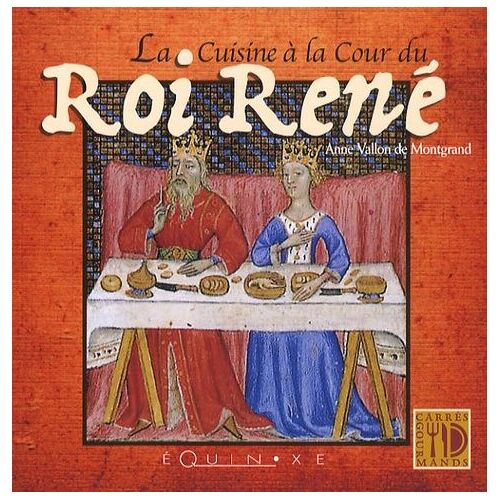 La Cuisine À La Cour Du Roi René
