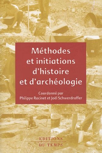 Méthodes Et Initiations D'histoire Et D'archéologie