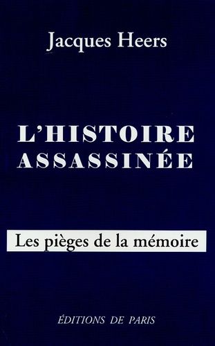 L'histoire Assassinée - Les Pièges De La Mémoire