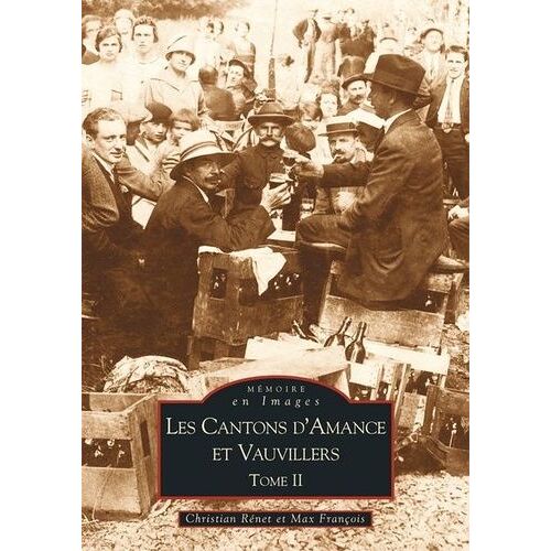 Les Cantons D'amance Et Vauvillers - Tome 2