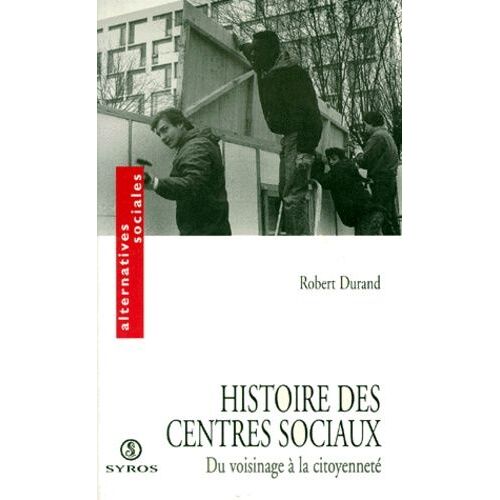 Histoire Des Centres Sociaux - Du Voisinage À La Citoyenneté