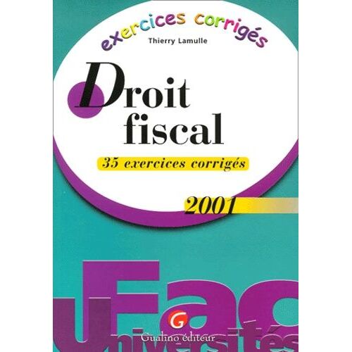 Droit Fiscal - 35 Exercices Corrigés, Edition 2001