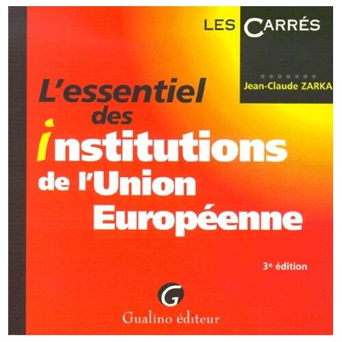 L'essentiel Des Institutions De L'union Européenne