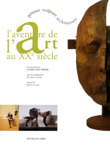 L'aventure De L'art Au Xxe Siècle - Peinture, Sculpture, Architecture