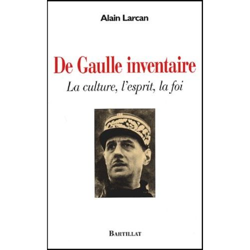De Gaulle Inventaire - La Culture, L'esprit, La Foi