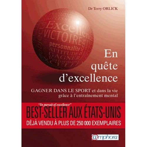 En Quête D'excellence - Gagner Dans Le Sport Et Dans La Vie Grâce À L'entrainement Mental