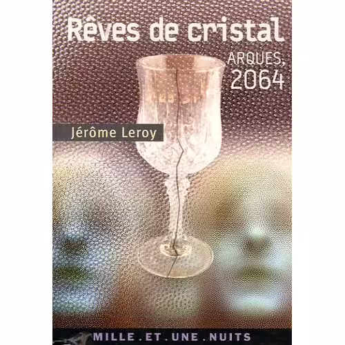 Rêves De Cristal - Arques, 2064