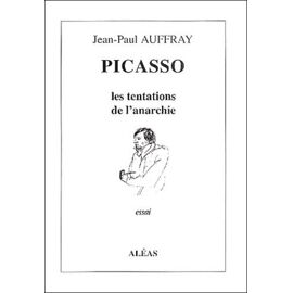Picasso - Les Tentations De L'anarchie