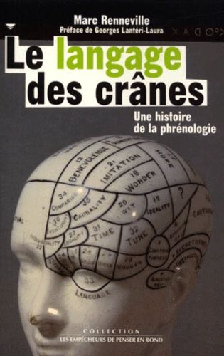 Le Langage Des Crânes - Histoire De La Phrénologie