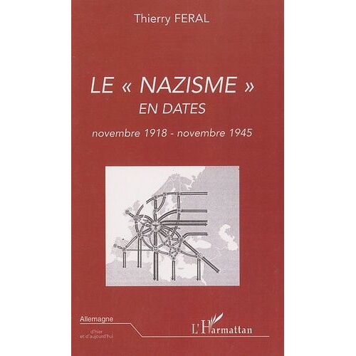 Le "Nazisme" En Dates - Novembre 1918- Novembre 1945