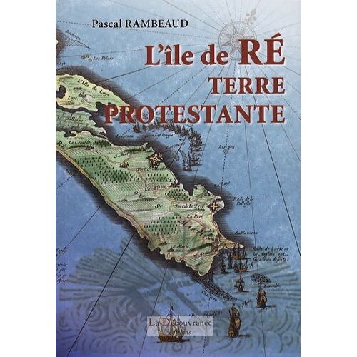 L'île De Ré, Terre Protestante