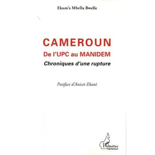 Cameroun, De L'upc Au Manidem - Chroniques D'une Rupture