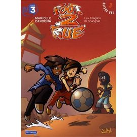 Foot 2 Rue - Tome 3 - Les Dragons De Shanghai