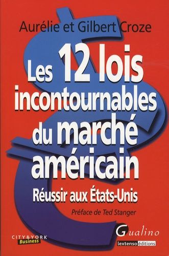 Les 12 Lois Incontournables Du Marché Américain - Réussir Aux Etats-Unis