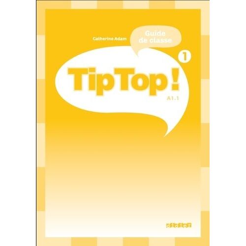 Tip Top ! 1 A1.1 - Guide De Classe