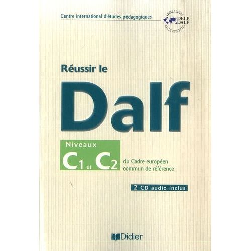 Réussir Le Dalf, Niveaux C1 C2 - (2 Cd Audio)