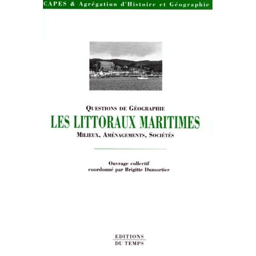 Questions De Geographie : Les Littoraux Maritimes - Milieux, Ménagements, Sociétés