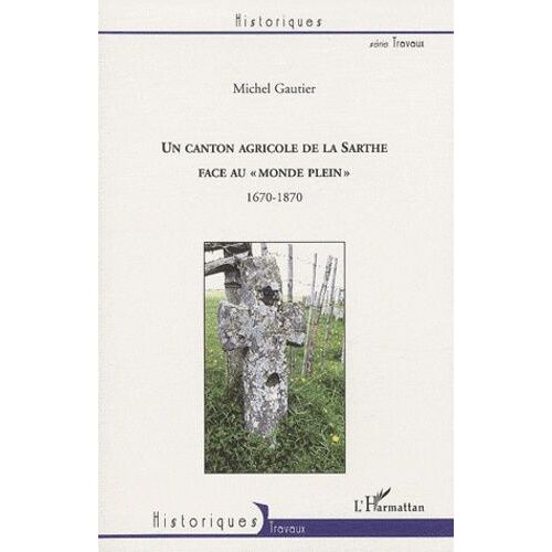 Un Canton Agricole De La Sarthe Face Au "Monde Plein - 1670-1870