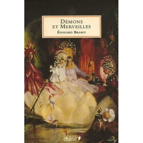 Démons Et Merveilles - Fées, Lutins, Sorcières Et Autres Créatures Magiques