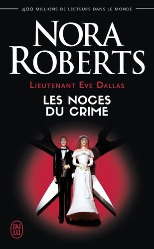 Lieutenant Eve Dallas - Tome 44 - Les Noces Du Crime
