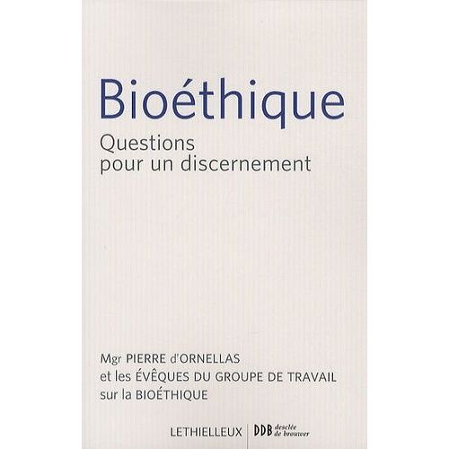 Bioéthique - Questions Pour Un Discernement