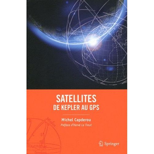 Satellites : De Kepler Au Gps