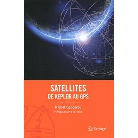 Satellites : De Kepler Au Gps