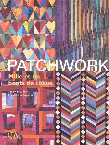 Patchwork - Mille Et Un Bouts De Tissus