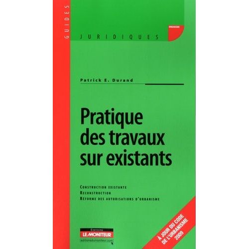 Pratique Des Travaux Sur Existant - Construction Existante - Reconstruction - Réforme Des Autorisations D'urbanisme