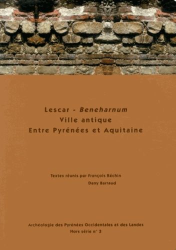 Lescar - Beneharnum : Ville Antique Entre Pyrénées Et Aquitaine