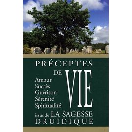 Préceptes De Vies Issus De La Sagesse Druidique