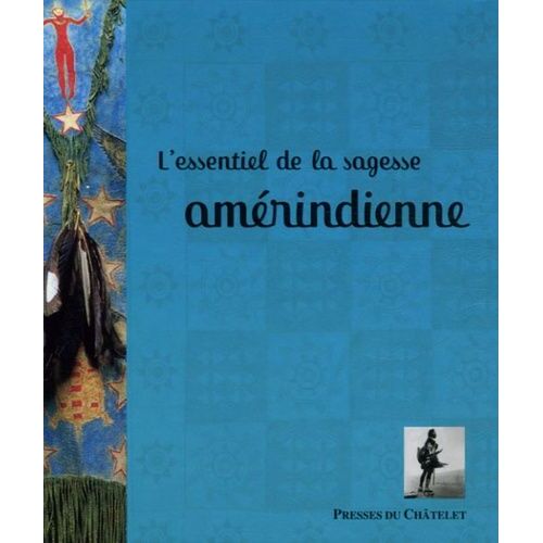 L'essentiel De La Sagesse Amérindienne