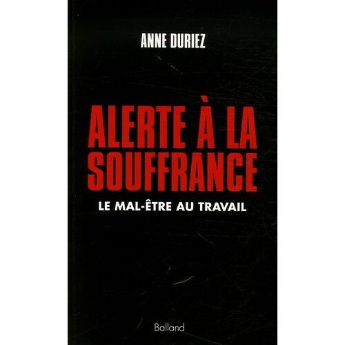 Alerte À La Souffrance - Le Mal-Être Au Travail