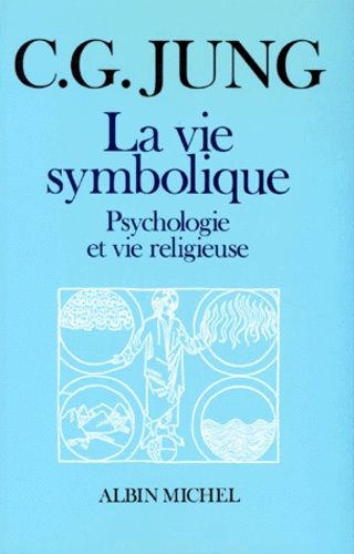 Vie Symbolique - Psychologie Et Vie Religieuse