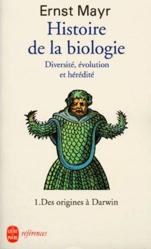 Histoire De La Biologie - Diversité, Évolution Et Hérédité, Tome 1, Des Origines À Darwin