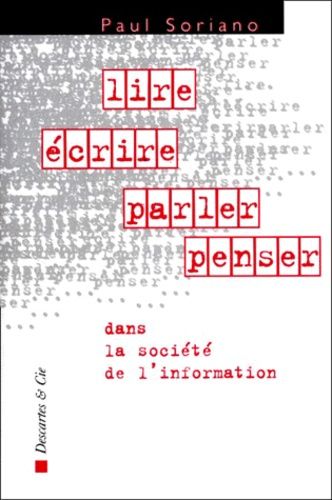 Lire, Écrire, Parler, Penser Dans La Société De L'information