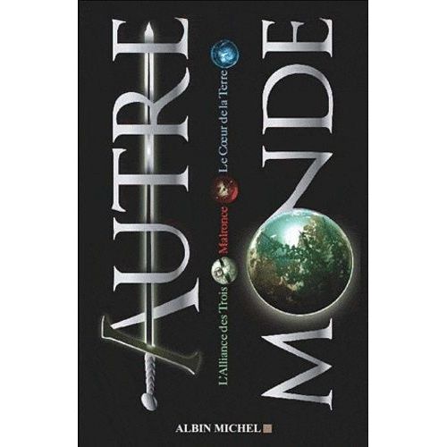 Autre-Monde - Coffret 3 Volumes : L'alliance Des Trois - Malronce - Le Coeur De La Terre