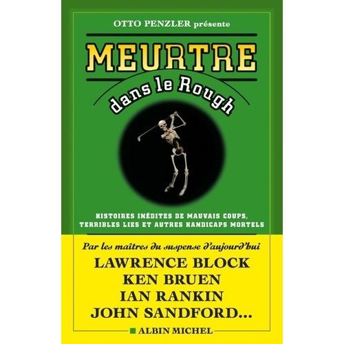 Meurtre Dans Le Rough - Histoires Inédites De Mauvais Coups, Terribles Lies Et Autres Handicaps Mortels Par Les Maîtres Du Suspense D'aujourd'hui
