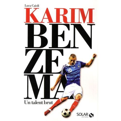 Karim Benzema - Un Talent Brut