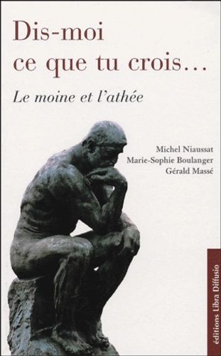 Dis-Moi Ce Que Tu Crois - Le Moine Et L'athée