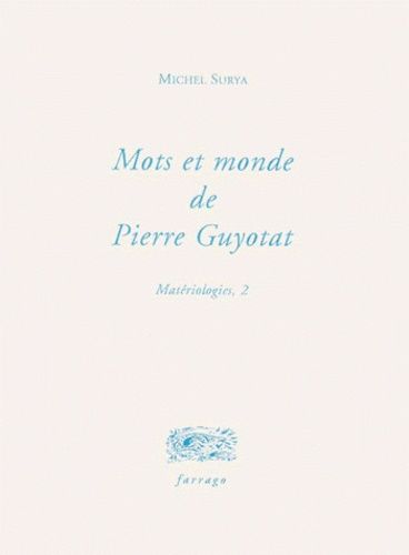 Matériologies - Tome 2, Mots Et Mondes De Pierre Guyotat