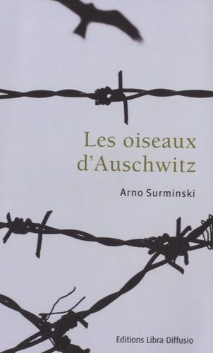 Les Oiseaux D'auschwitz