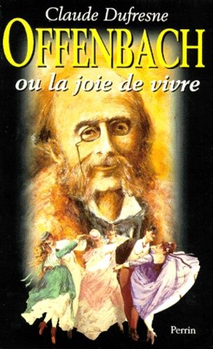 Offenbach Ou La Joie De Vivre
