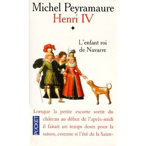 Henri Iv Tome 1 : L'enfant Roi De Navarre
