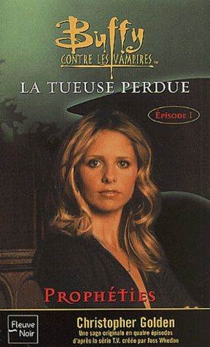 Buffy Contre Les Vampires Tome 25 - La Tueuse Perdue - Tome 1, Prophéties