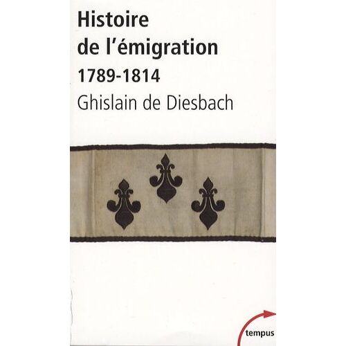 Histoire De L'émigration - 1789-1814
