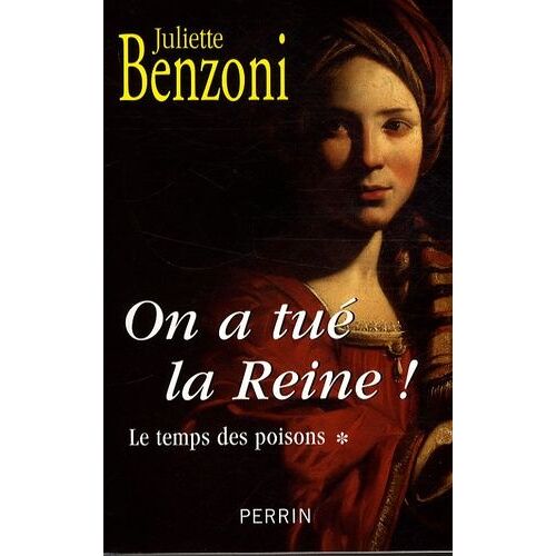 Le Temps Des Poisons - Tome 1 - On A Tué La Reine !